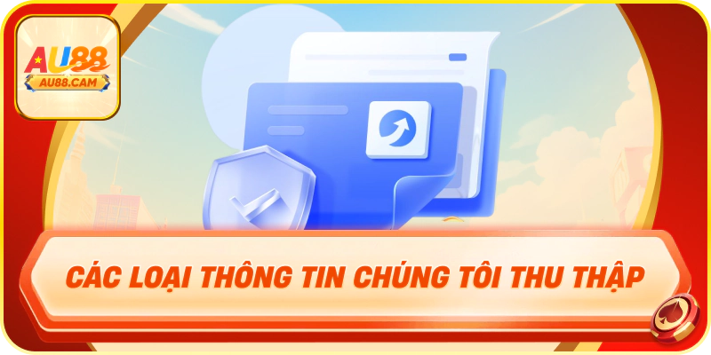 Thu thập và xử lý dữ liệu tại AU88 Các nhóm thông tin cá nhân và mục đích xử lý dữ liệu tại AU88